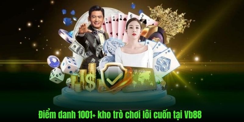 Kho sản phẩm đặc sắc thu hút hội viên tại vb88